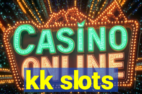 kk slots